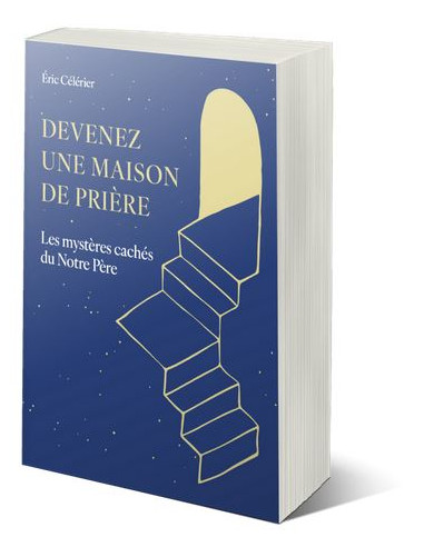 DEVENEZ UNE MAISON DE PRIERE