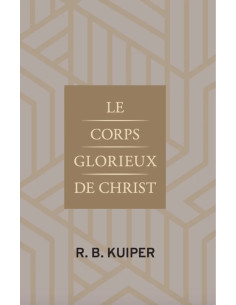CORPS GLORIEUX DE CHRIST, LE