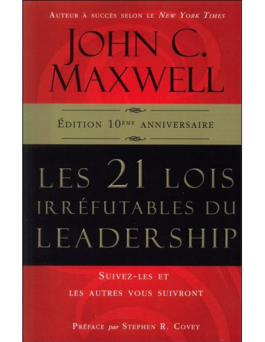 21 LOIS IRREFUTABLES DU LEADERSHIP, LES