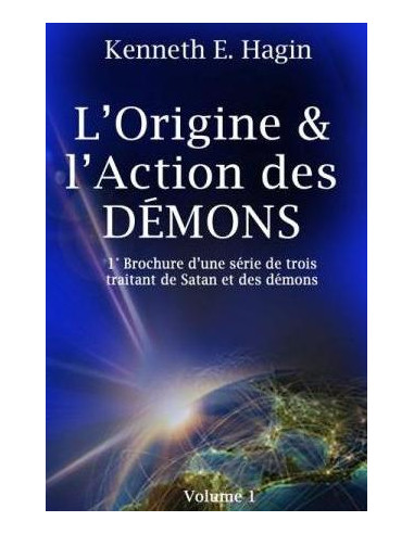 ORIGINE ET L'ACTION DES DEMONS - VOL. 1