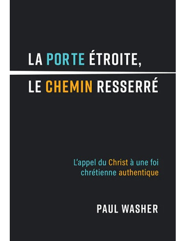 PORTE ETROITE LE CHEMIN RESSERRE, LA