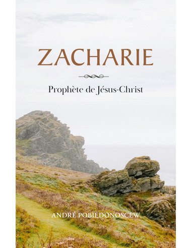 ZACHARIE PROPHETE DE JESUS-CHRIST