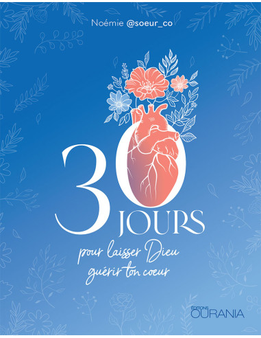 30 JOURS POUR LAISSER DIEU GUERIR TON CO