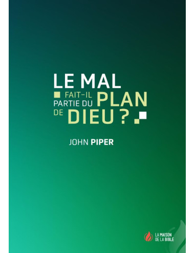 MAL FAIT IL PARTIE DU PLAN DE DIEU, LE