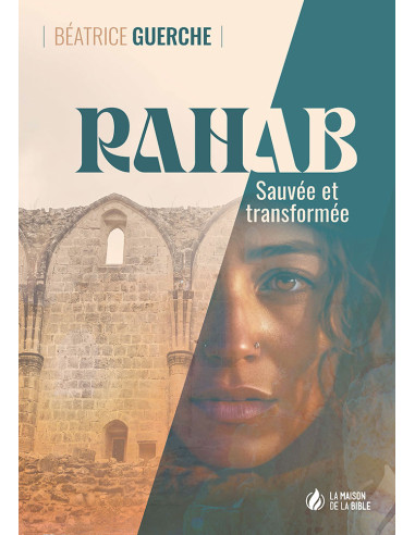 RAHAB SAUVEE ET TRANSFORMEE