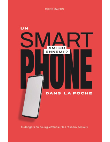 SMARTPHONE DANS LA POCHE, AMI OU ENNEMI