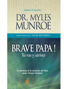BRAVE PAPA TU VAS Y ARRIVER