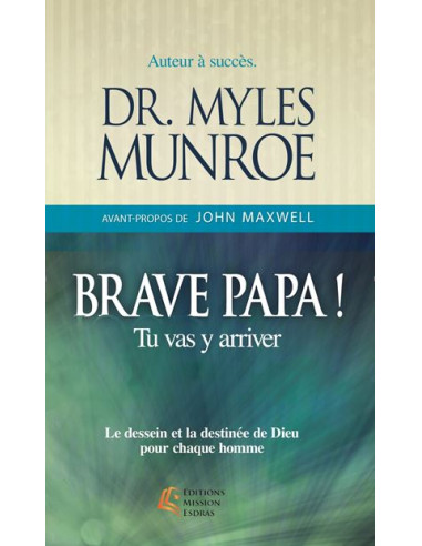 BRAVE PAPA TU VAS Y ARRIVER