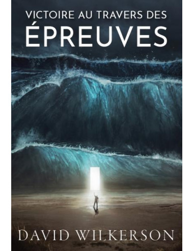 VICTOIRE AU TRAVERS DES EPREUVES