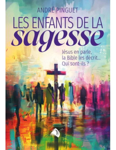 ENFANTS DE LA SAGESSSE, LES