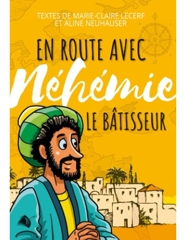 EN ROUTE AVEC NEHEMIE LE BATISSEUR