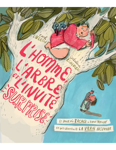 HOMME  L'ARBRE ET L'INVITE SURPRISE, L'
