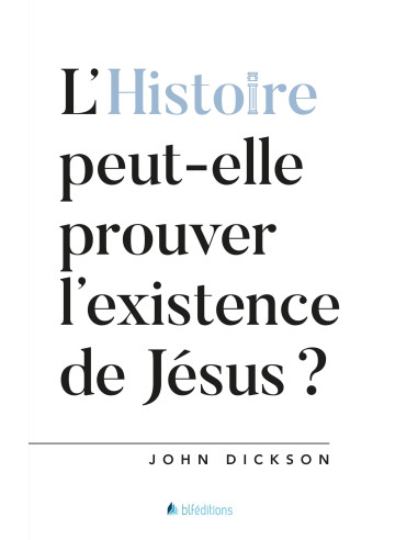 HISTOIRE PEUT-ELLE PROUVER L'EXISTENCE D