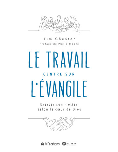 TRAVAIL CENTRE SUR L'EVANGILE, LE
