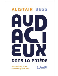 AUDACIEUX DANS LA PRIERE