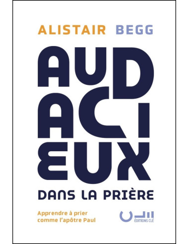 AUDACIEUX DANS LA PRIERE