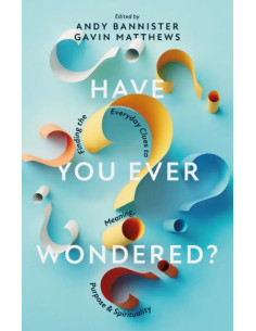 HAVE YOU EVER WONDERED