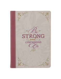 BE STRONG AND COURAGEOUS...