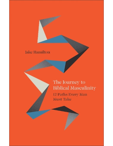 JOURNEY TO BIBLICAL MASCULINITY