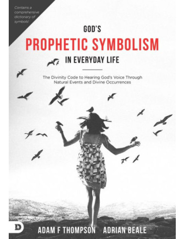 GOD'S PROPHETIC SYMBOLISM IN EVERYDAY LI