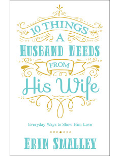10 THINGS A HUSBAND NNEDS...