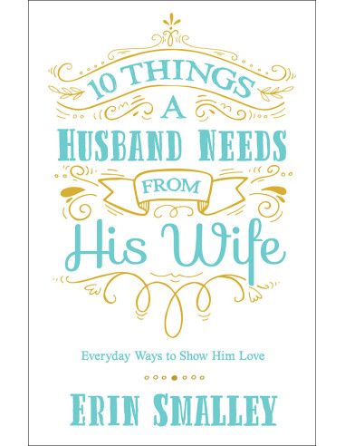 10 THINGS A HUSBAND NNEDS FROM HIS WIFE