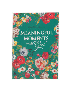 MEANINGFUL MOMENTS WITH GOD