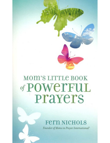 MOM'S LITTLE BOOK OF POWERFUL PRAYERS