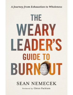 WEARY LEADERS GUIDE TO BURNOUT