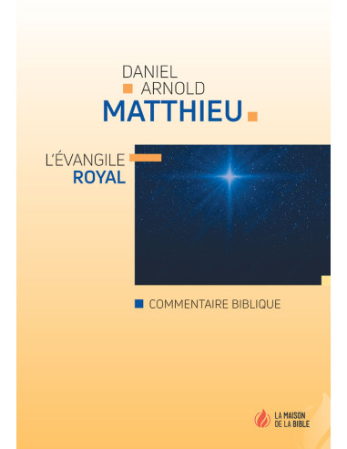 MATTHIEU - L'EVANGILE ROYAL