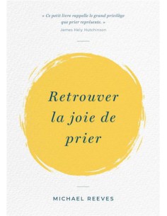 RETROUVER LA JOIE DE PRIER