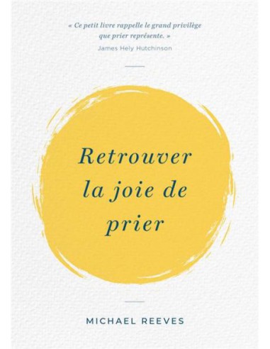 RETROUVER LA JOIE DE PRIER