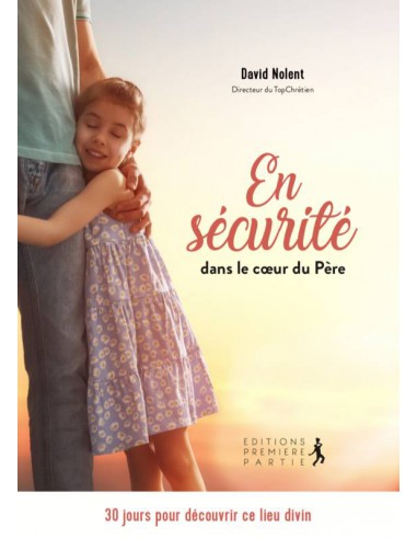 EN SECURITE DANS LE COEUR DU PERE