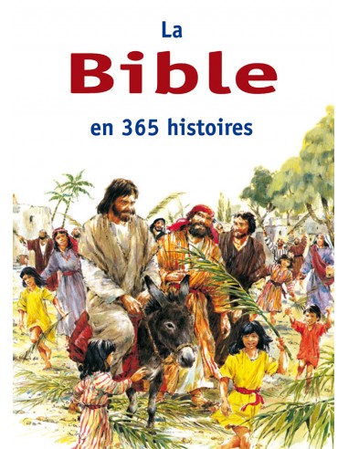 BIBLE EN 365 HISTOIRES, LA