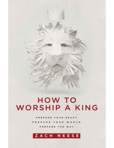 HOW TO WORSHIP A KING