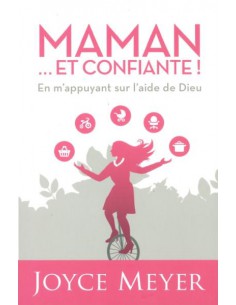 MAMAN ET CONFIANTE !