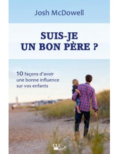 SUIS-JE UN BON PERE ?