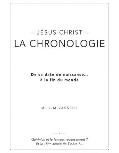 JESUS - CHRIST - LA CHRONOLOGIE