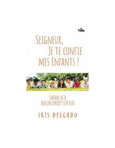 SEIGNEUR, JE TE CONFIE MES...