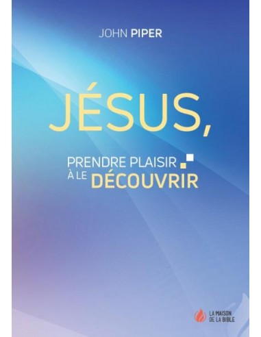JESUS, PRENDRE PLAISIR A LE DECOUVRIR