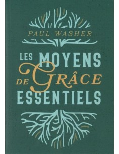 MOYENS DE GRACE ESSENTIELS,...
