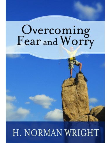 OVERCOMING FEAR AND WORRY