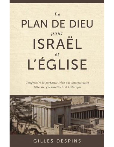 PLAN DE DIEU POUR ISRAEL ET L'EGLISE, LE