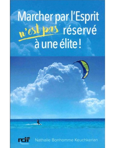 MARCHER PAR L'ESPRIT N'EST PAS RESERVE A