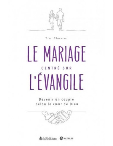 MARIAGE CENTRE SUR L'EVANGILE, LE