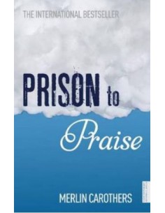 PRISON TO PRAISE