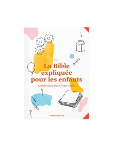 BIBLE EXPLIQUEE POUR LES ENFANTS, LA