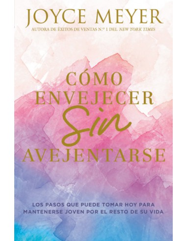 COMO ENVEJECER SIN AVEJENTARSE