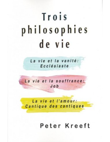 TROIS PHILOSOPHIES DE VIE
