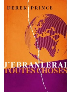 J'EBRANLERAI TOUTES CHOSES